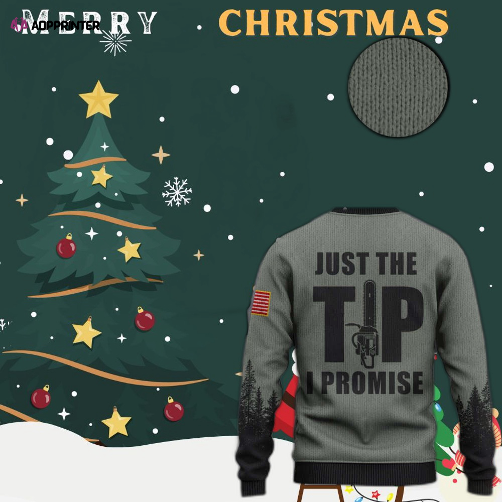 Arborist Just The Tip I Promise Ugly Christmas Sweater