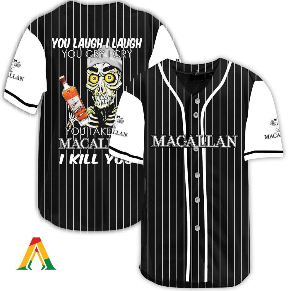 Laugh Cry Take My The Macallan Whiskey I Kill You Baseball Jersey