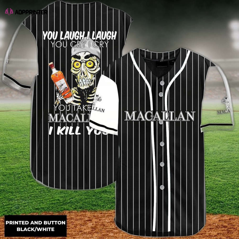 Laugh Cry Take My The Macallan Whiskey I Kill You Baseball Jersey