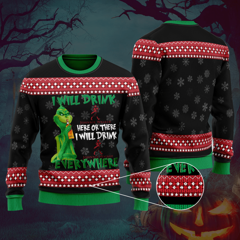 The Grinch I Will Drink Here Or There I Will Drink Johnnie Walker Everywhere Ugly Christmas Sweater