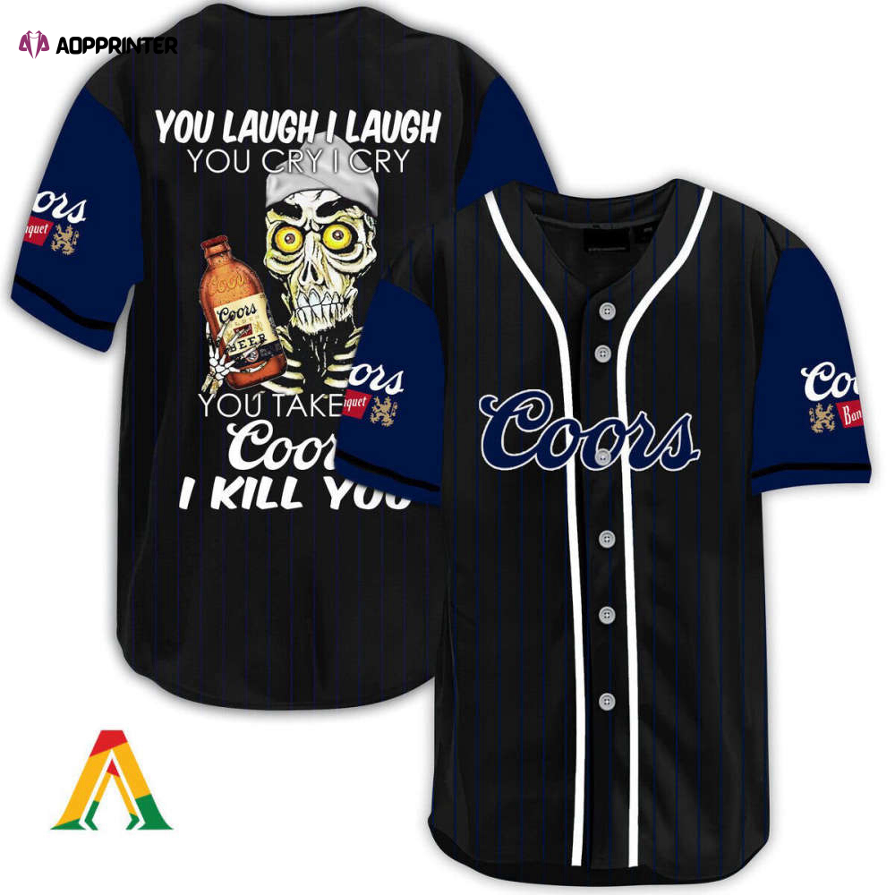 Kill the Field with Coors Banquet Baseball Jersey: Laugh Cry & Take Me On!