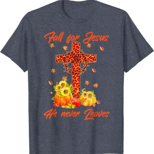 0lON Fall For Jesus Maple Leaf Christian Autumn Thanksgiving T-Shirt