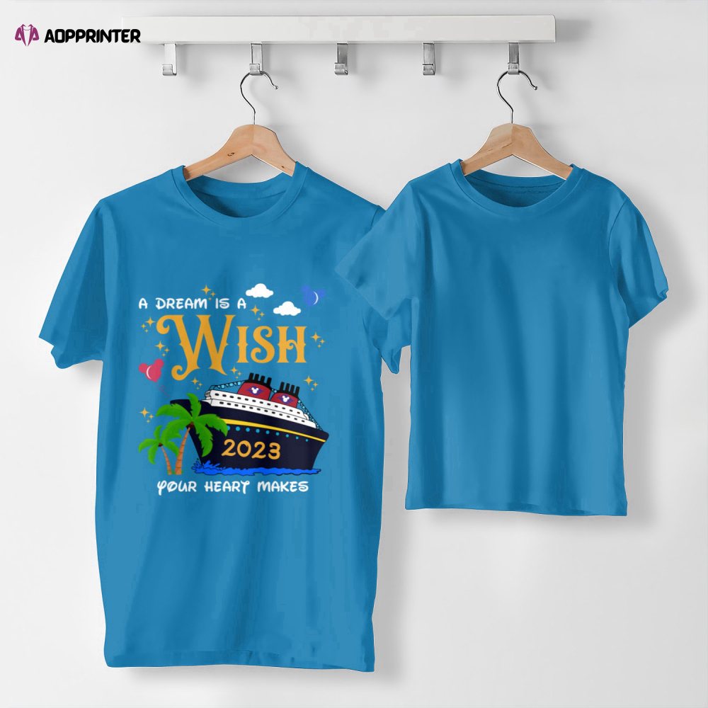 A Dream is a Wish your heart Make shirts, Disney Cruise line shirt