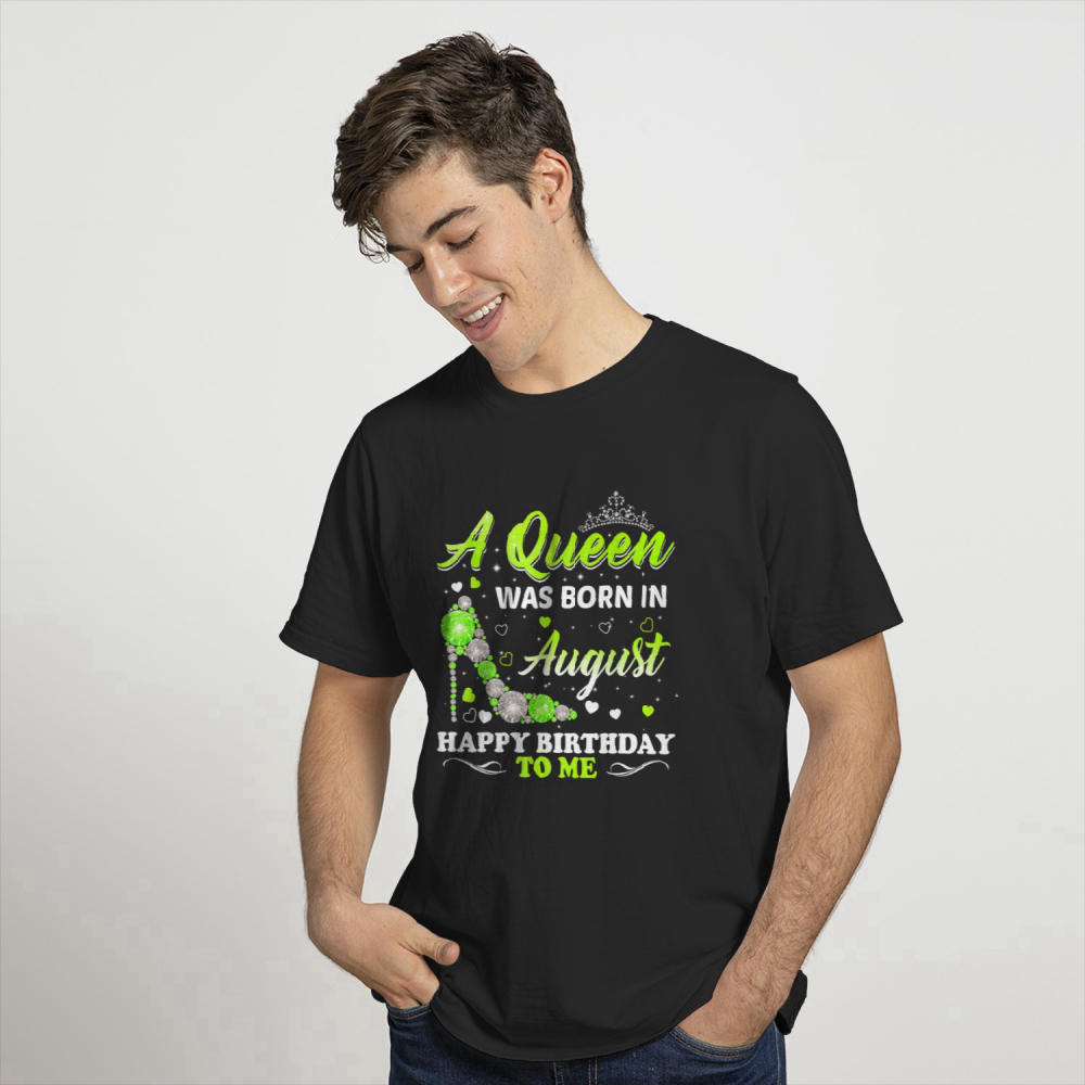 A Queen Was Born In August Birthday T-Shirt