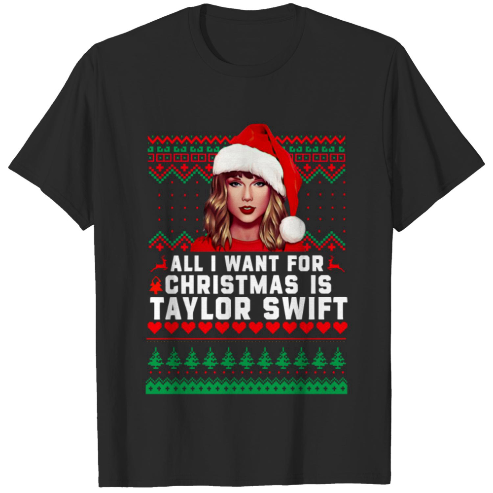 All I Want For Christmas Is Taylor Swift T-Shirt