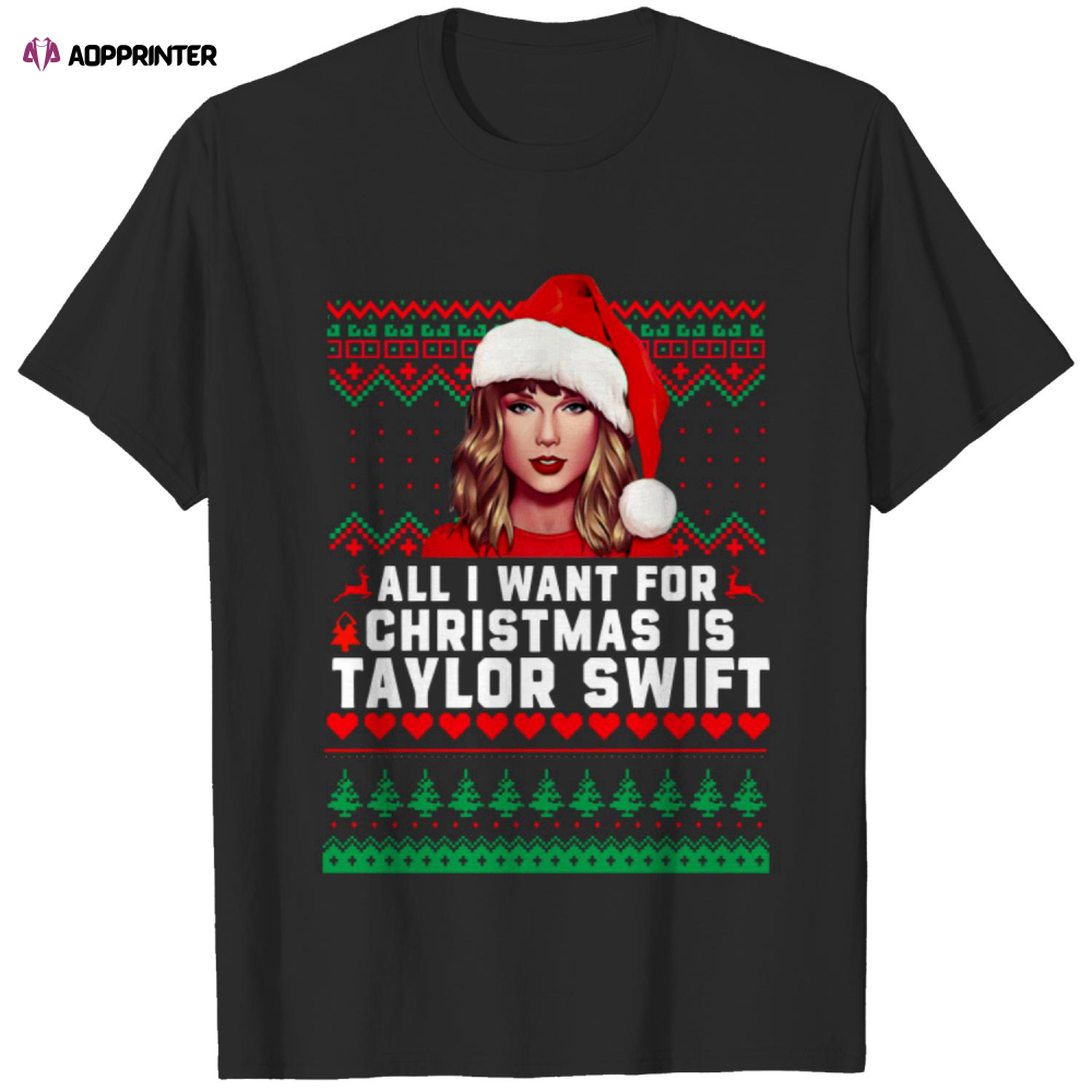 All I Want For Christmas Is Taylor Swift T-Shirt