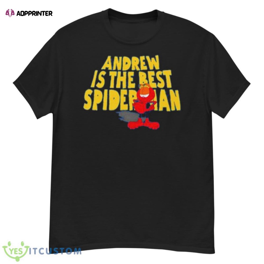 Andrew Is The Best Spiderman Spider Garfield Shirt