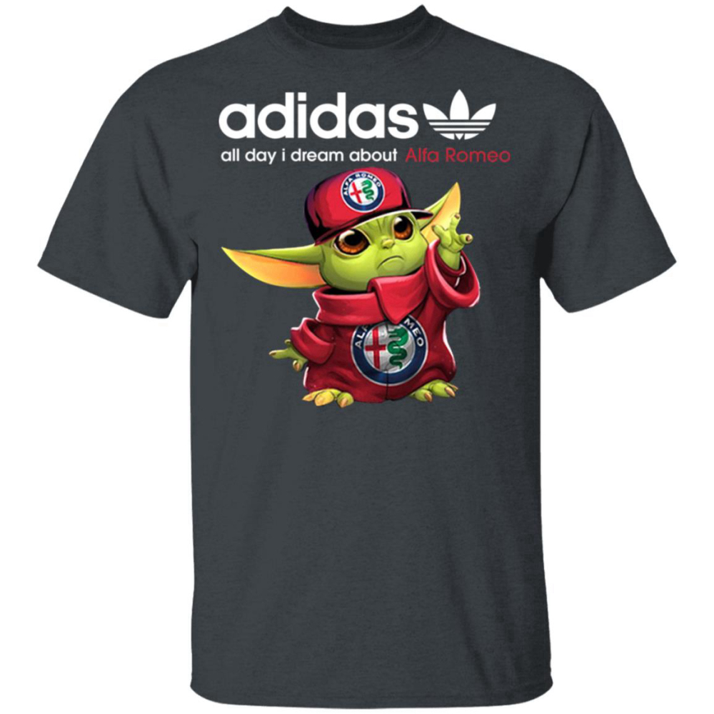 Baby Yoda All Day I Dream About Alfa Romeo Adidas Shirt Hoodie LS