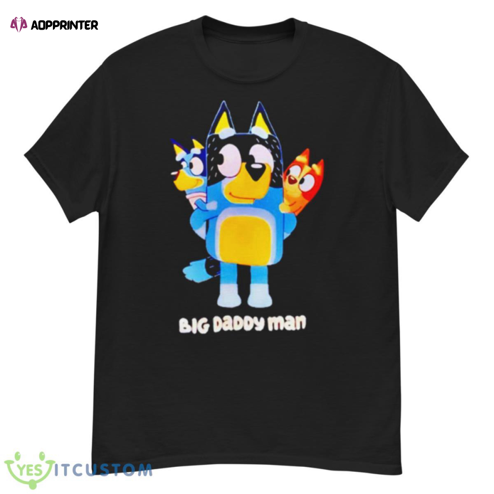 Big Daddy Man Bluey Shirt