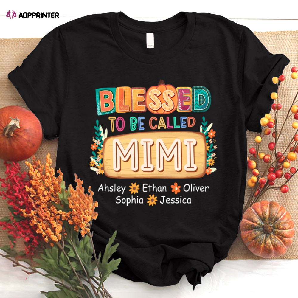 Blessed To Be Called Mimi With Grandkids Names Fall Vibe Thanksgiving T-Shirt