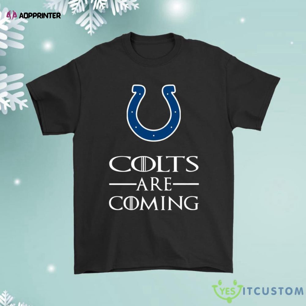 Brace Yourself The Indianapolis Colts Are Coming Got Shirt