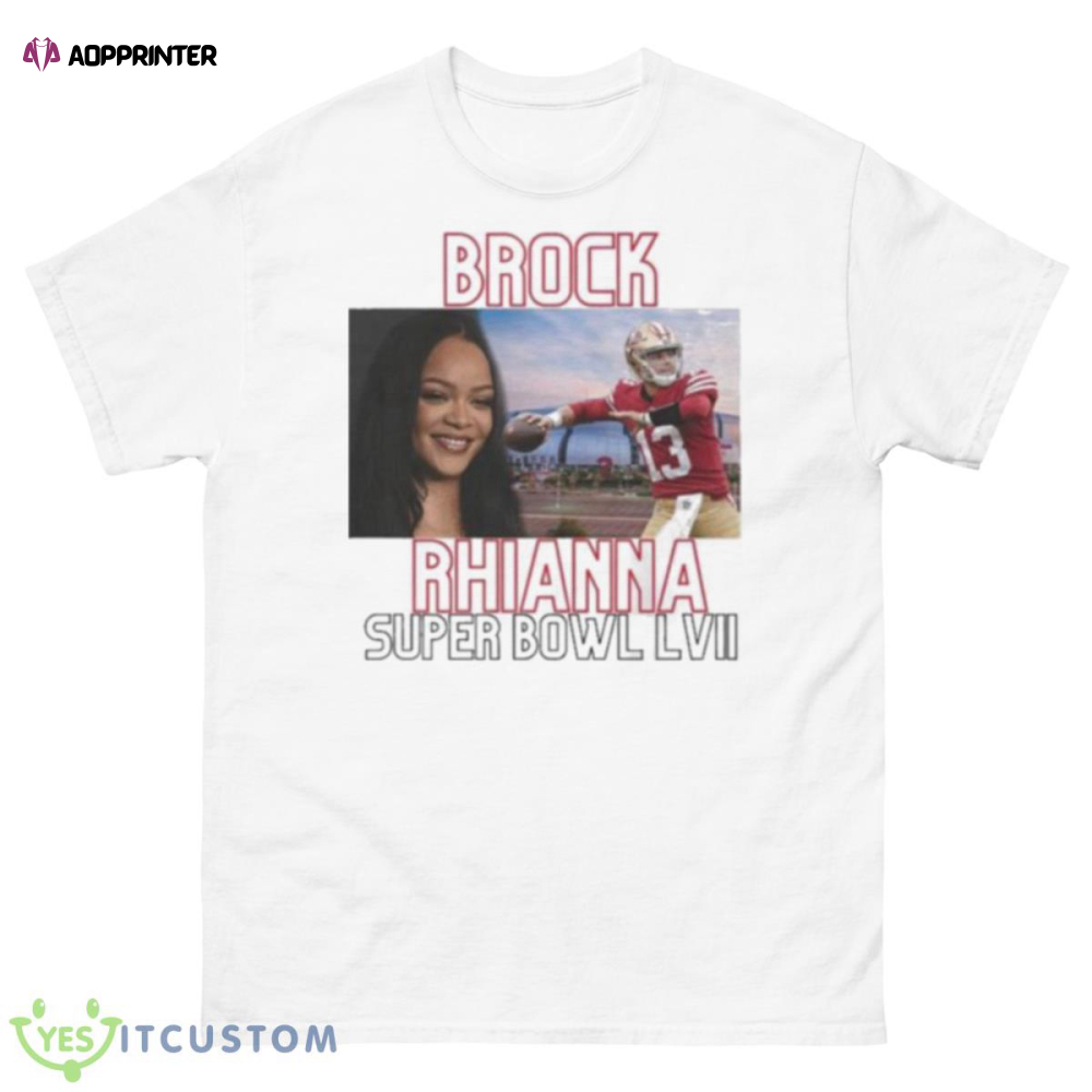 Brock Rihanna Superbowl Trending Super Bowl LVII Halftime 2023 Shirt