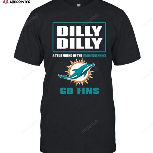 Bud Light Dilly Dilly A True Friend Of The Miami Dolphins T-shirt