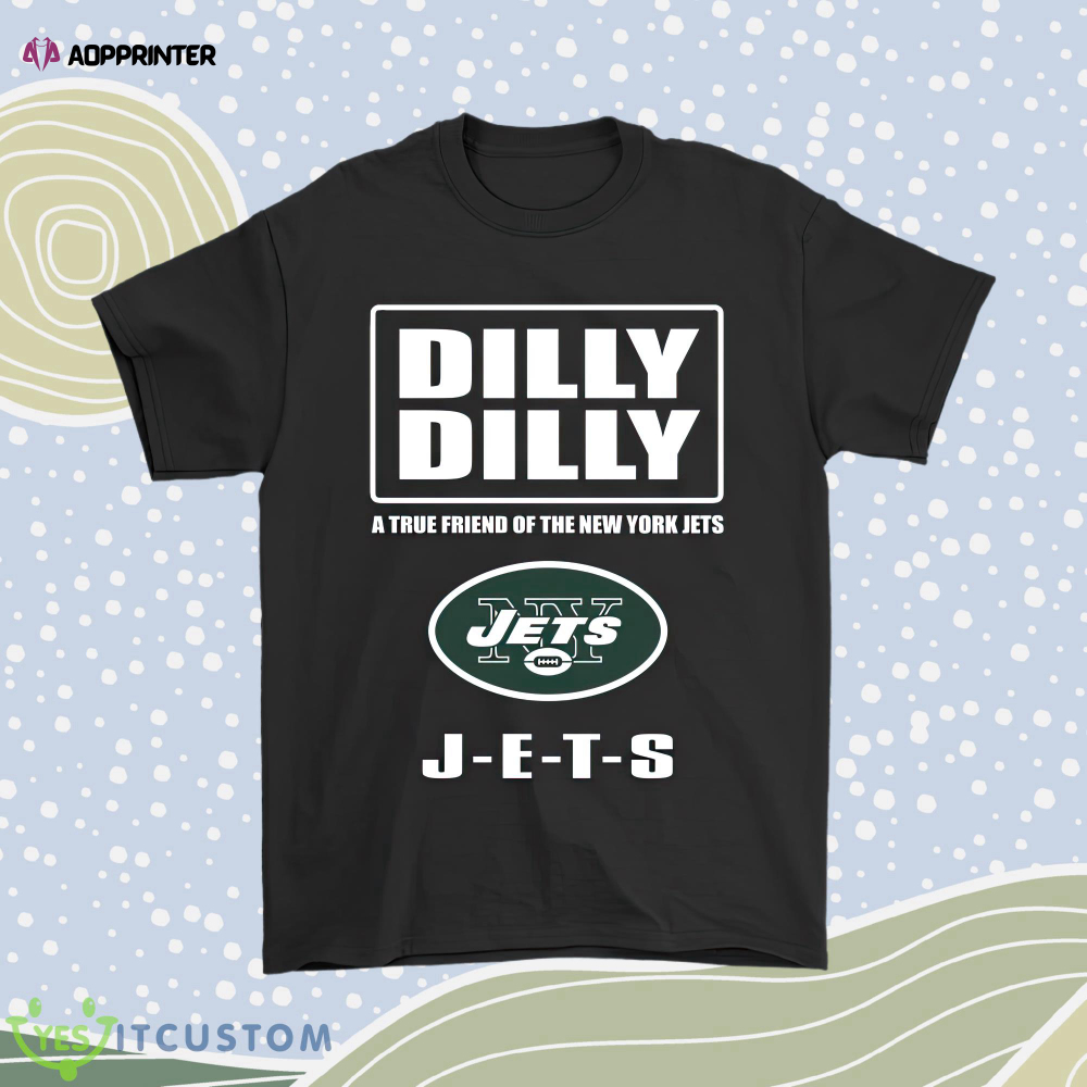 Bud Light Dilly Dilly A True Friend Of The New York Jets Men Women Shirt