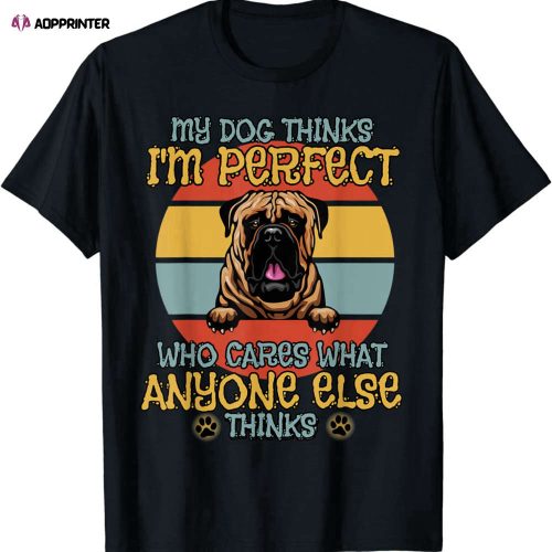 Bullmastiff – My Dog Thinks I’m Perfect – Vintage Retro T-Shirt