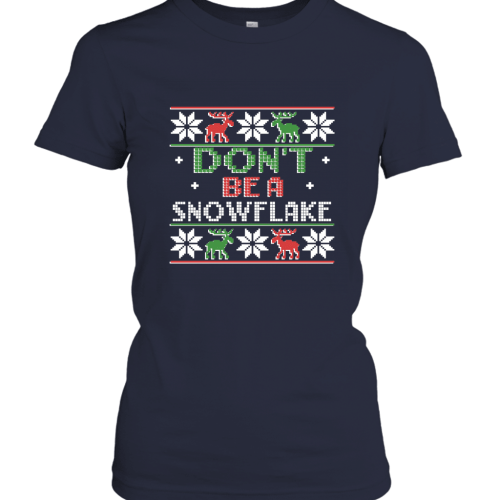Christmas DON’T BE A SNOWFLAKE Funny Ugly Love Trump Women’s T-Shirt