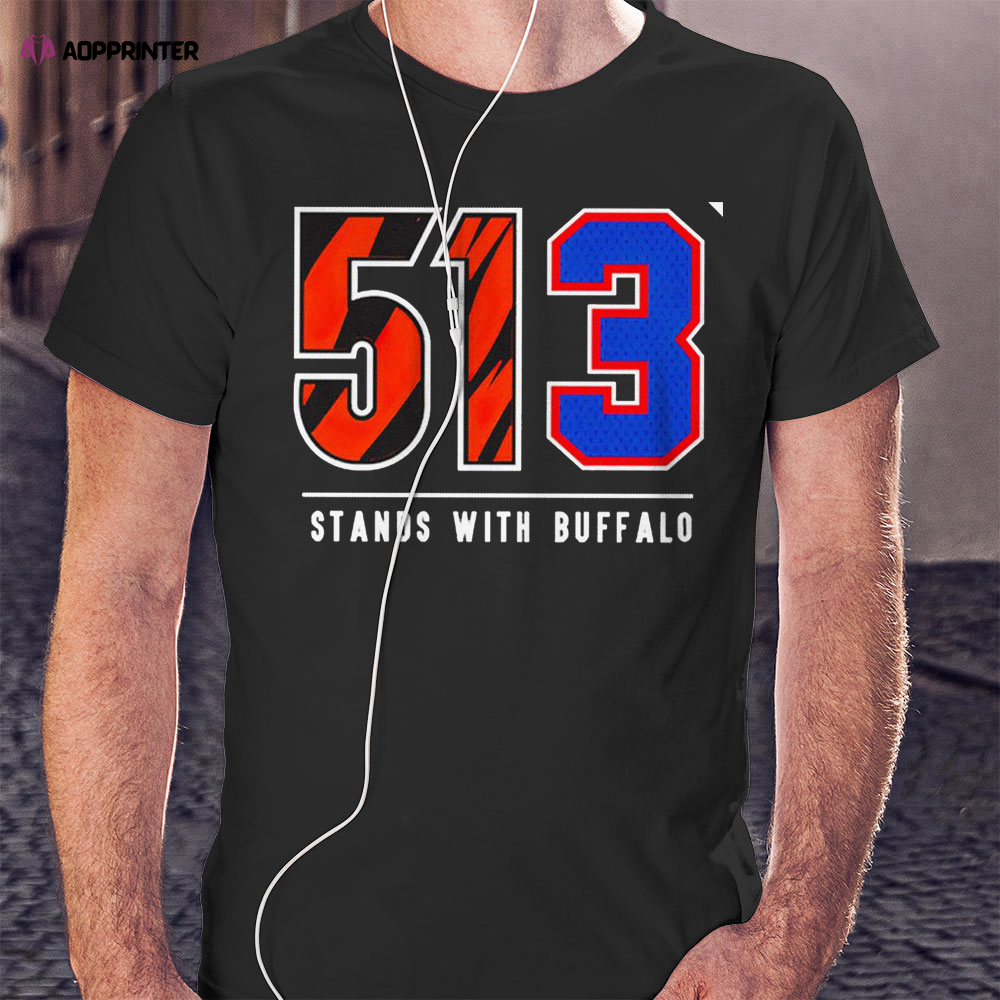 Cincinnati Bengals 51 And Buffalo Bills 3 513 Stands With Buffalo Damar Hamlin Shirt
