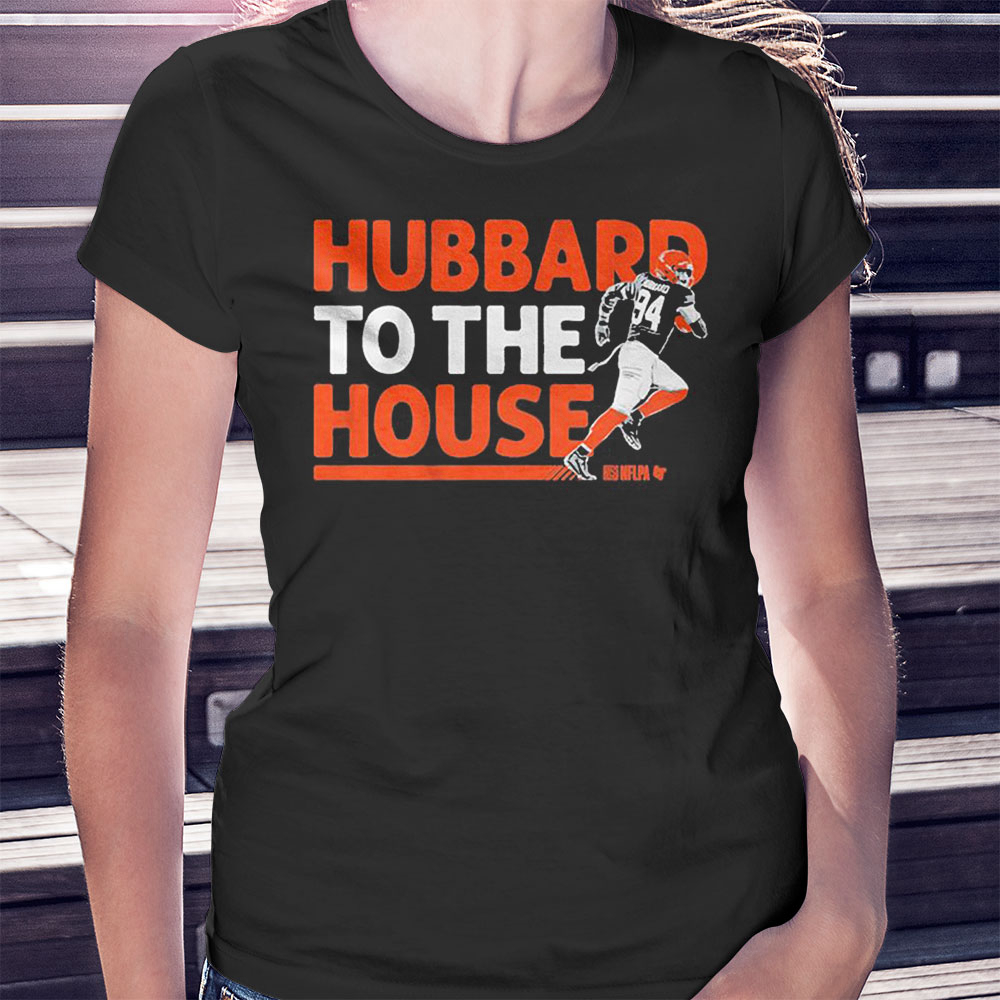 Cincinnati Bengals Sam Hubbard To The House Shirt