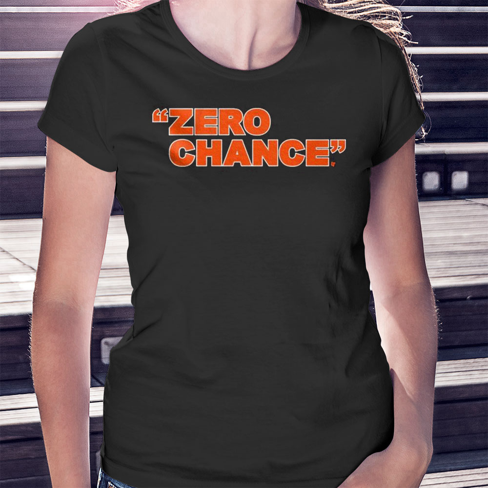 Cincinnati Bengals Zero Chance Shirt Hoodie
