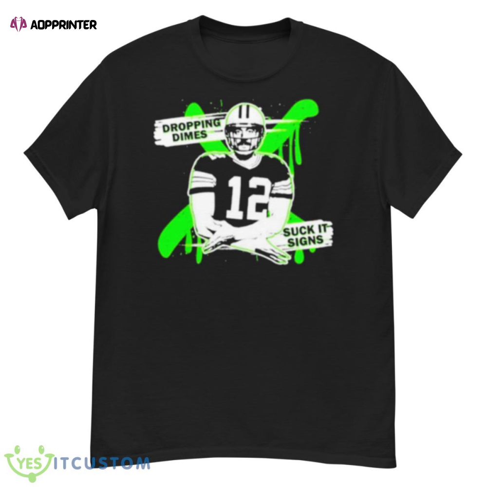 Dropping dimes suck it signs Aaron Rodgers Green Bay Packers shirt