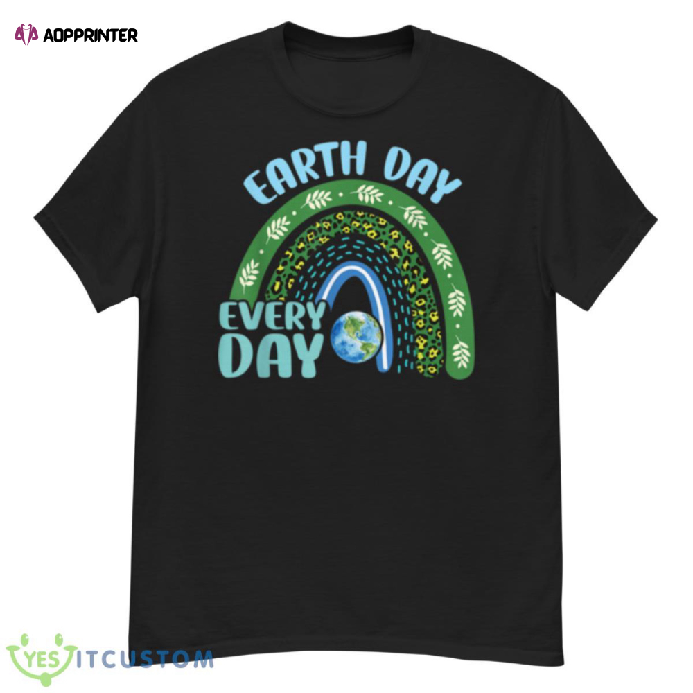 Earth Day Everyday Protect Our Planet Environmentalist Shirt