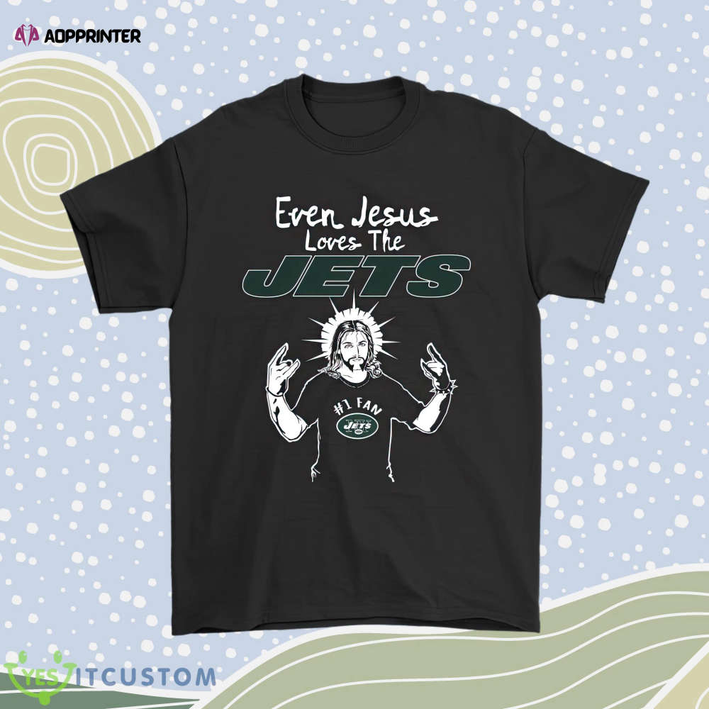 Even Jesus Loves The Jets 1 Fan New York Jets Men Women Shirt