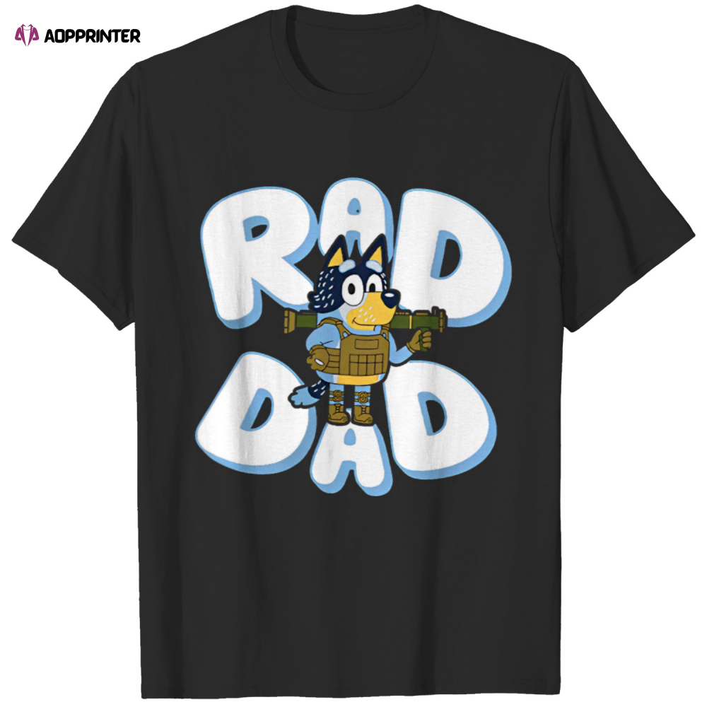 Father day BlueyDad Rad Dad T Shirt, BlueyDad and Bandit T-Shirt