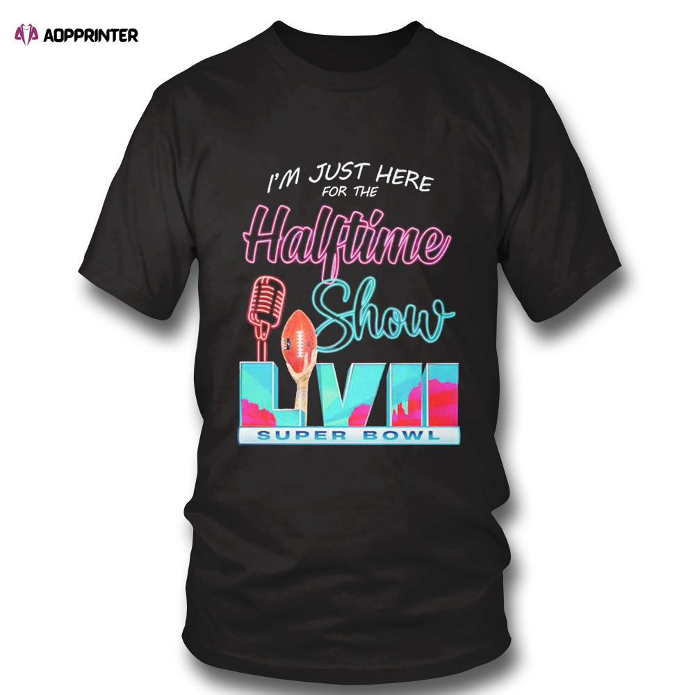 Im Just Here For The Halftime Show Rihanna Shirt Ladies Tee