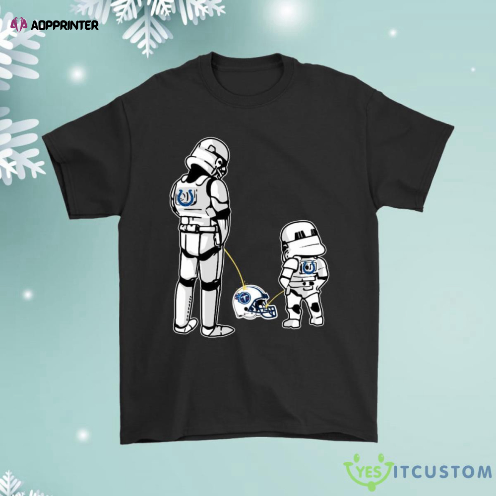 Indianapolis Colts Father Child Stormtroopers Piss On You Shirt