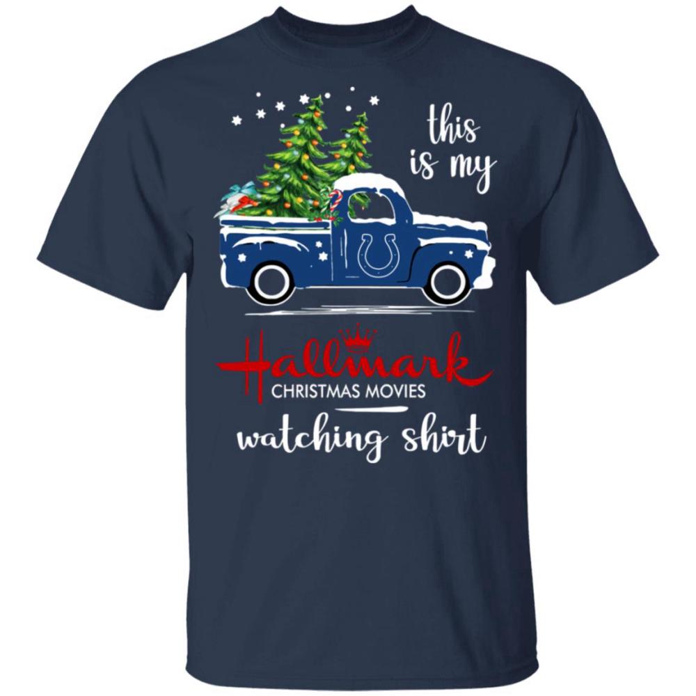 Indianapolis Colts This Is My Hallmark Christmas Movies Watching Shirt