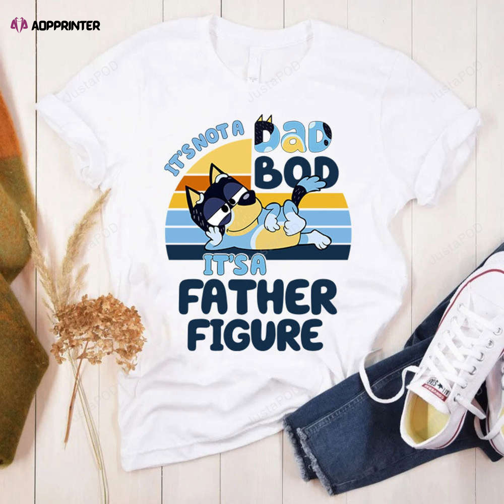 It’s Not A Dad Bod Shirt, It’s A Father Figure Bluey Shirt, Bluey Bandit Shirt, Bluey Shirt Gift For dad, Dadlife Bluey shirt, Bluey Fathers Day shirt, Dad Joke Shirt, Dad Bod Shirt