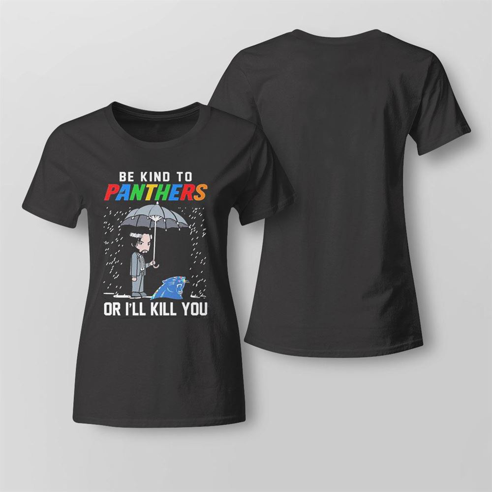 John Wick Be Kind Autism Carolina Panthers Or Ill Kill You T-shirt