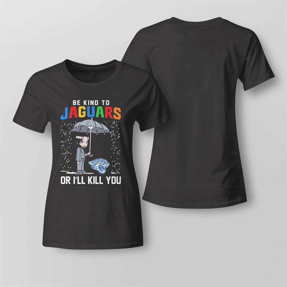 John Wick Be Kind Autism Jacksonville Jaguars Or Ill Kill You T-shirt
