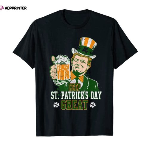 Keep St Patrick’s Day Great Funny Trump Leprechaun T-Shirt