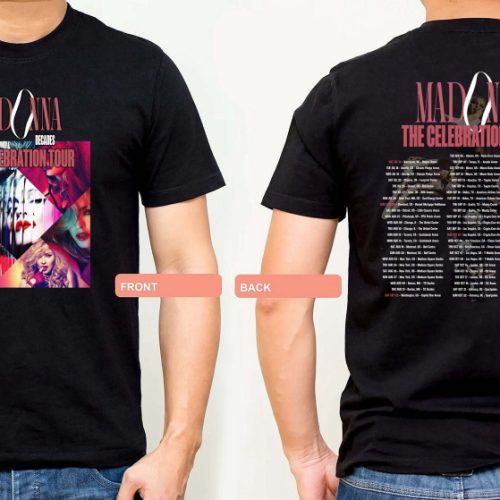Madonna The Celebration Tour 2023 2023 Madonna Four Decades Tour Madonna Music Tour 2023 Two Sided Graphic Unisex T Shirt, Sweatshirt, Hoodie Size S – 5XL