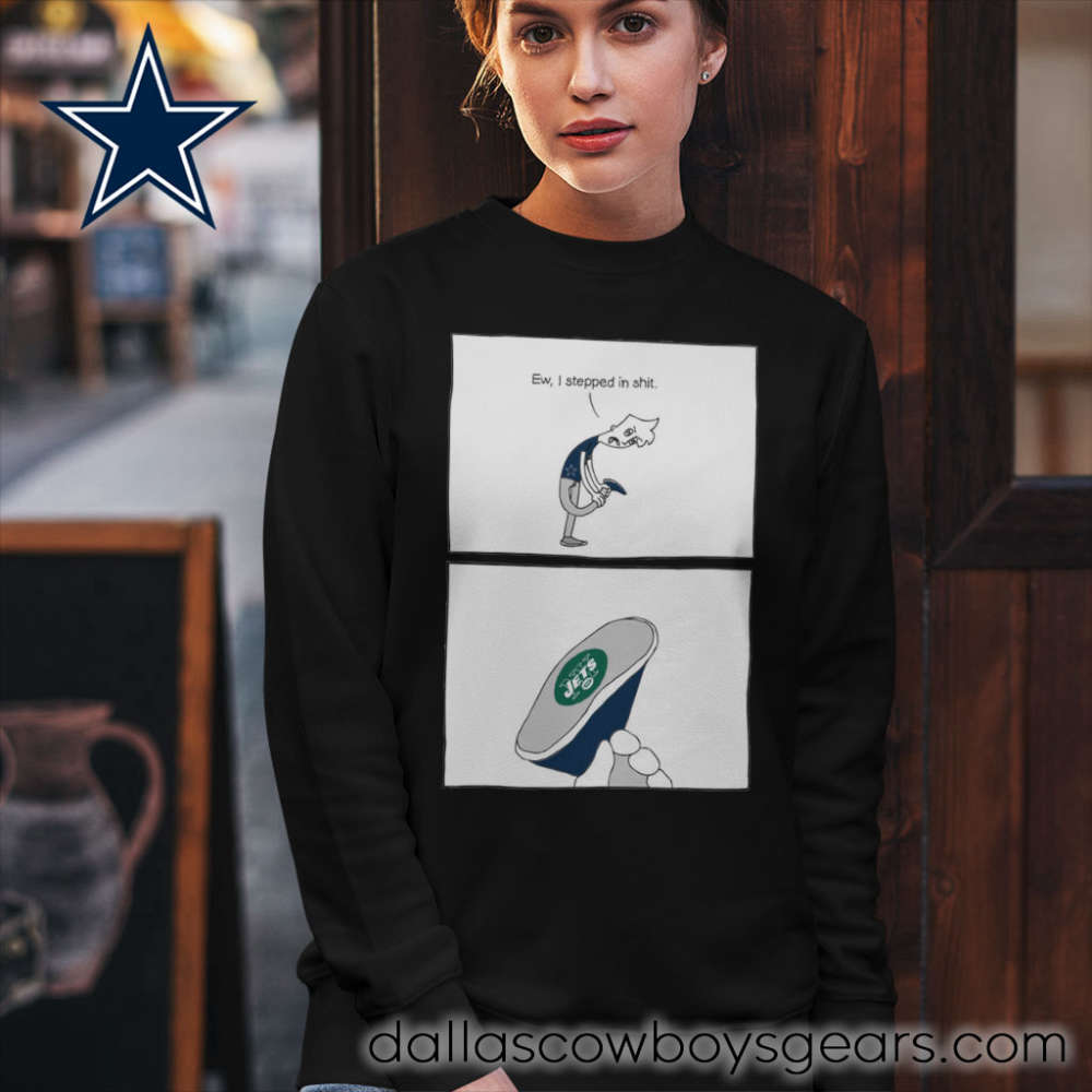 Men Dallas Cowboys Shirt “Ew I Stepped In Shit” Vs New York Jets Funny Shirts