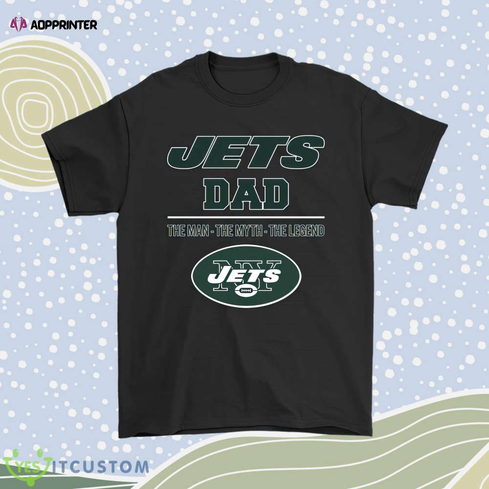 New York Jets Dad The Man The Myth The Legend Men Women Shirt