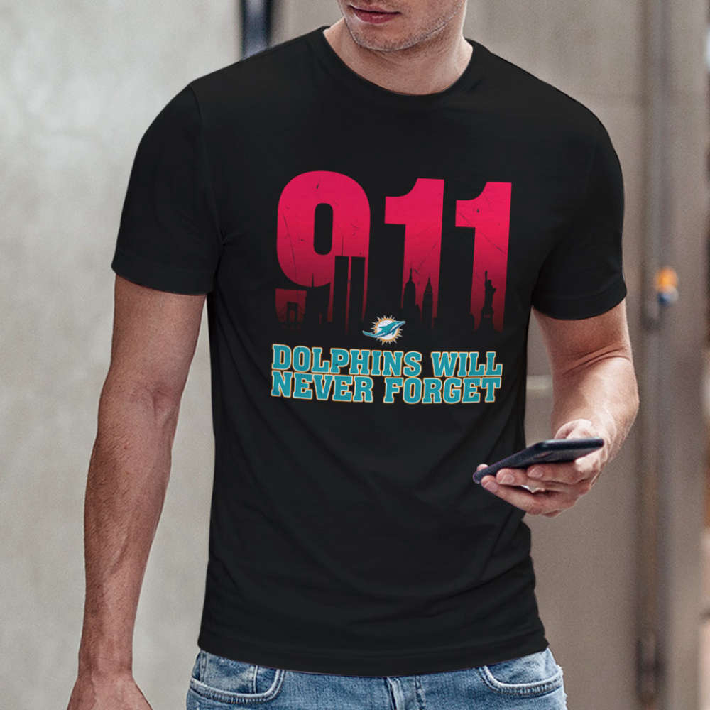 NFL 911 Miami Dolphins Will Never Forget Shirt Anniversary