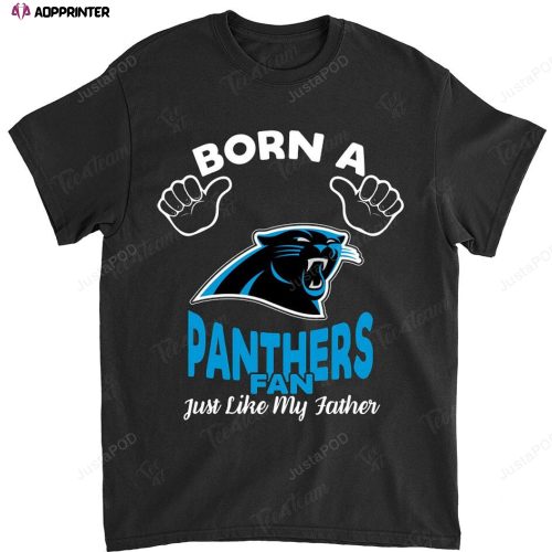 NFL Carolina Panthers Born A Fan Just Like My Father T-Shirt