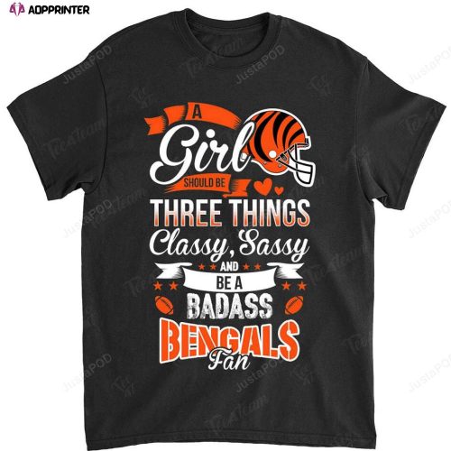 NFL Cincinnati Bengals A Girl Should Be Three Things T-Shirt