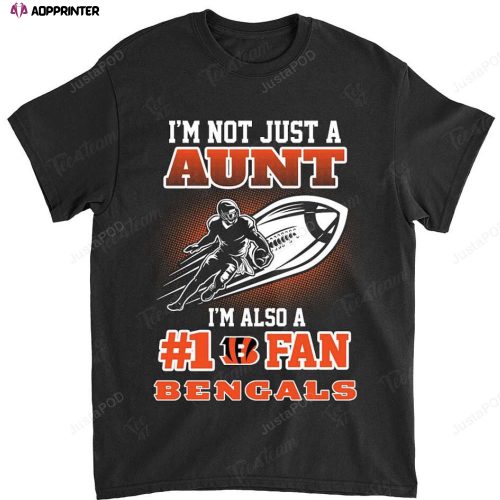 NFL Cincinnati Bengals Not Just Aunt Also A Fan T-Shirt