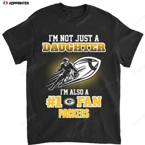 NFL Green Bay Packers Not Just Daughter Also A Fan T-Shirt