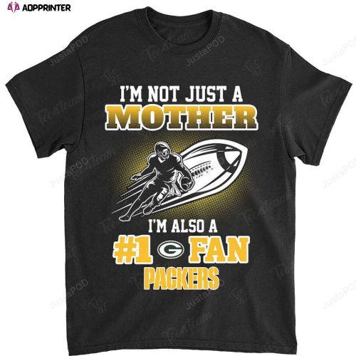 NFL Green Bay Packers Not Just Mother Also A Fan T-Shirt