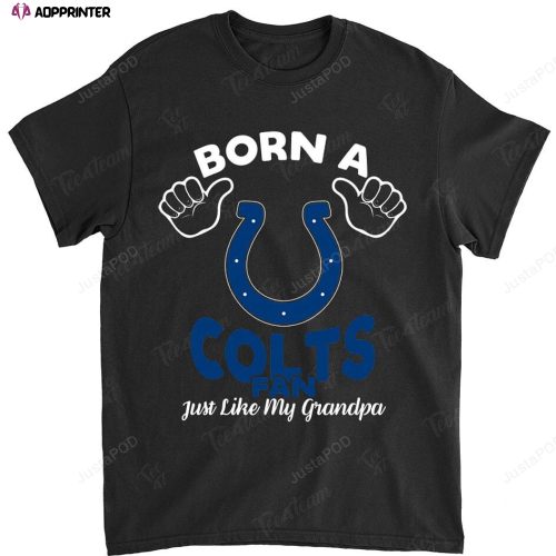 NFL Indianapolis Colts Born A Fan Just Like My Grandpa T-Shirt