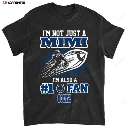 NFL Indianapolis Colts Not Just Mimi Also A Fan T-Shirt