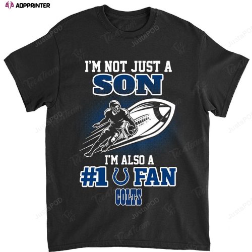 NFL Indianapolis Colts Not Just Son Also A Fan T-Shirt