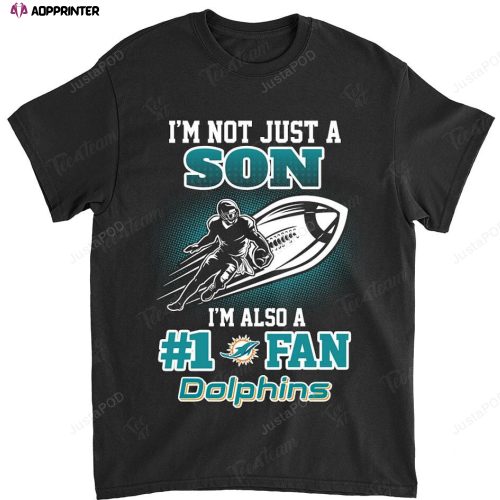 NFL Miami Dolphins Not Just Son Also A Fan T-Shirt