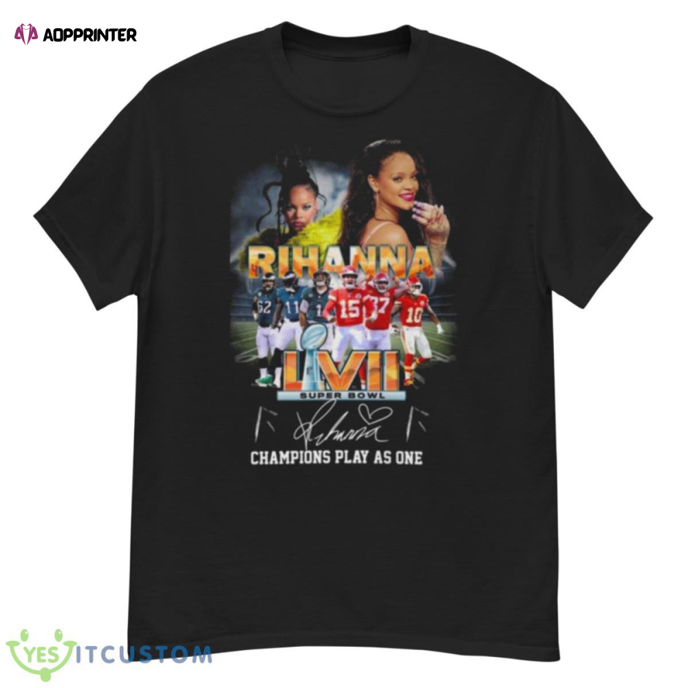 Rihanna LVII Super Bowl 2023 Champions Play As One Signature Shirt
