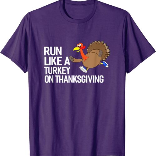 Run Like A Turkey On Thanksgiving Marathon Runner Running T-Shirt