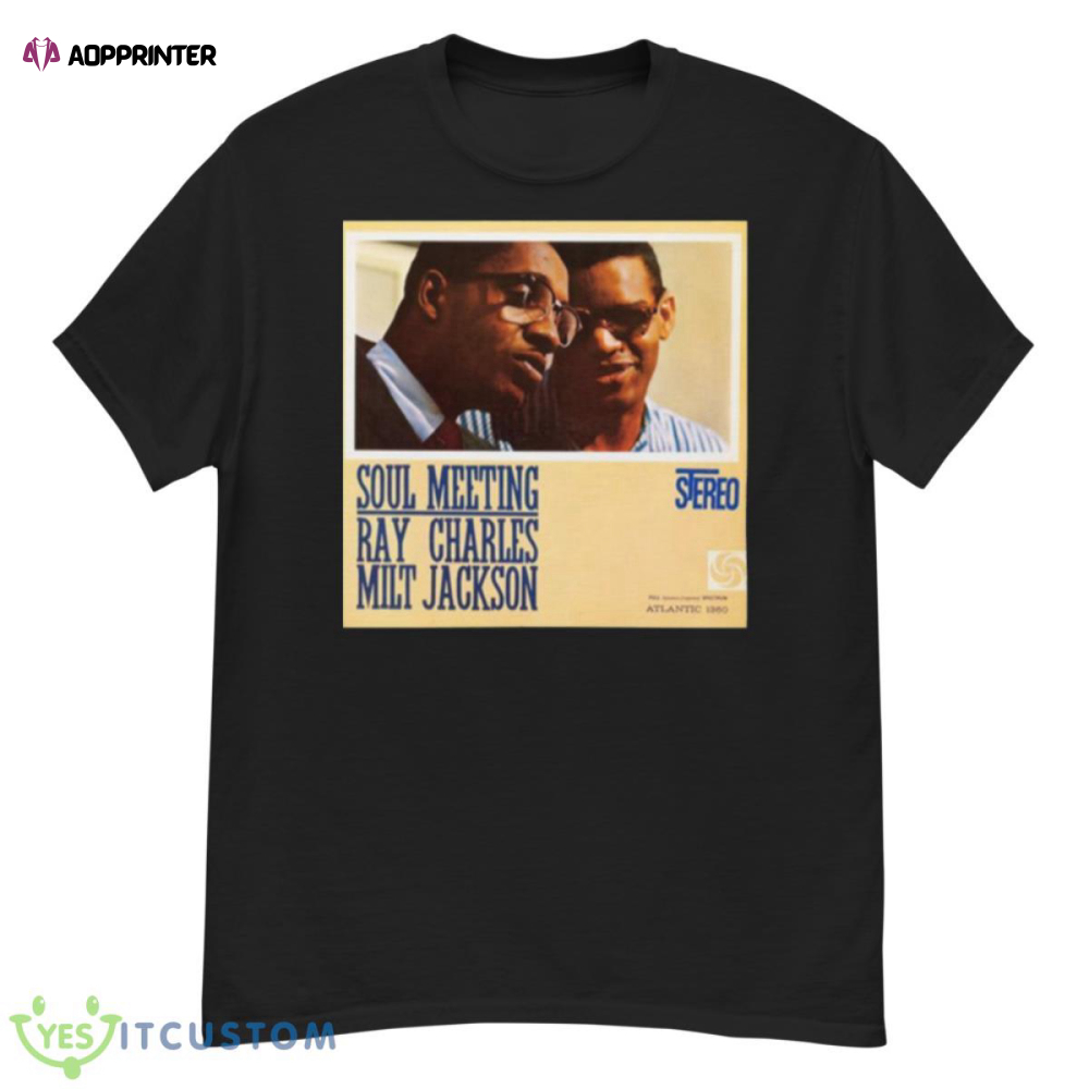 Special Present Soul Meeting Ray Charles And Milt Jackson Shirt